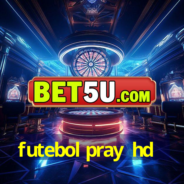 futebol pray hd